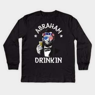 Abraham Drinkin 4th Of July Shirt Abe Lincoln Men Women Gift Kids Long Sleeve T-Shirt